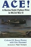 Ace!: A Marine Night-Fighter Pilot in World War II