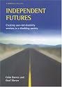 Independent Futures: Creating User-led Disability Services in a Disabling Society