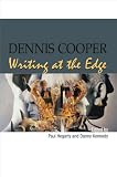 Dennis Cooper : writing at the edge