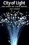 City of Light: The Story of Fiber Optics (Sloan Technology Series)