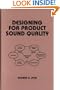 Designing for Product Sound Quality (Dekker Mechanical Engineering)