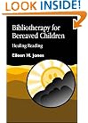 Bibliotherapy for Bereaved Children: Healing Reading