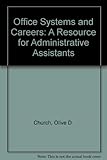 Office systems and careers : a resource for administrative assistants
