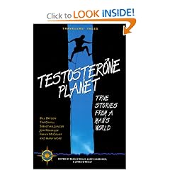 Testosterone Planet: True Stories from a Man's World (Travelers' Tales Guides)
