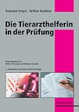 Die Tierarzthelferin in der Prüfung: Fachbegriffe und Prüfungsfragen