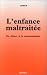 Book L'Enfance maltraitee: Du silence a la communication : actes du congres de Toulouse, janvier 1990