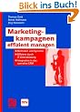 Marketingkampagnen effizient managen: Methoden und Systeme - Effizienz durch IT-Untersttzung - Integration in das operative CRM: Methoden und ... in das operative CRM (Information Networking)