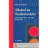 Alkohol im Strassenverkehr: F�hrerschein weg - Was nun?von "Klaus P Becker"