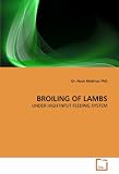 BROILING OF LAMBS: UNDER HIGH INPUT FEEDING SYSTEM