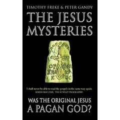 The Jesus Mysteries: Was The Original Jesus A Pagan God?