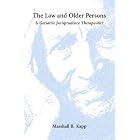 The Law and Older Persons: Is Geriatric Jurisprudence Therapeutic? by  Marshall B. Kapp