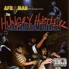 The Hungry Hustlerz: Starvation Is Motivation by  Afroman 