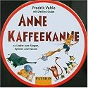 Anne Kaffeekanne. CD in Metallbox: 12 Lieder zum Singen, Spielen und Tanzen