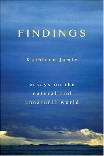 Findings: Essays on the Natural and Unnatural World
