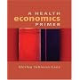 A Health Economics Primer