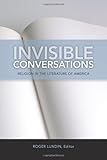 Invisible conversations : religion in the literature of America