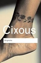 Stigmata: Escaping Texts (Routledge Classics)