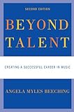 Beyond Talent: Creating a Successful Career in Music