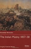 The Indian Mutiny 1857-58 (Essential Histories)