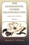 1890 Genealogical Census Reconstruction: Mississippi Edition, Vol. 2