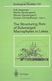 The Structuring Role of Submerged Macrophytes in Lakes (Ecological Studies)