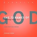 The 72 Names of God Meditation Book: Technology for the Soul
