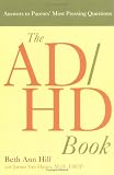 The AD/HD Book: Answers to Parents Most Pressing Questions