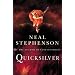 Quicksilver. Volume one of the baroque cycle.: The Baroque Cycle (Arrow) (Baroque Cycle 1)