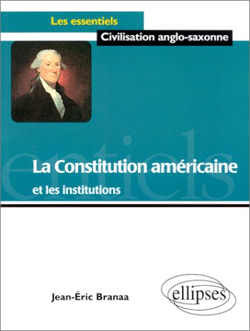 La Constitution américaine et les institutions