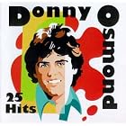 25 Hits Special Collection by  Donny Osmond and Donny & Marie Osmond 