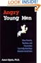 Angry Young Men: How Parents, Teachers, and Counselors Can Help Bad Boys Become Good Men