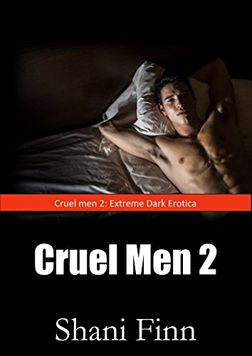 Cruel men 2 (a violent story)