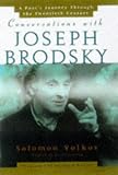Conversations With Joseph Brodsky: A Poets Journey Through The Twentieth Century