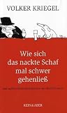 Wie sich das nackte Schaf mal schwer gehen ließ. Und andere Absonderlichkeiten aus dem Tierreich
