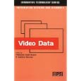 Video Data (Innovative Technology Series) by  Mohand-Said Hacid and Salima Hassas