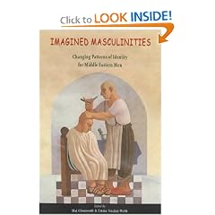 Imagined Masculinities: Male Identity and Culture in the Modern Middle East
