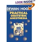 Practical Obstetric Anesthesia by  David D. Hood and David M. Dewan