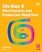 Book 3ds Max 8 New Features and Production Workflow: Autodesk Media and Entertainment Courseware