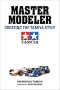 Master Modeler: Creating the Tamiya Style