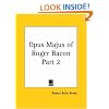 Opus Majus of Roger Bacon, Part 2