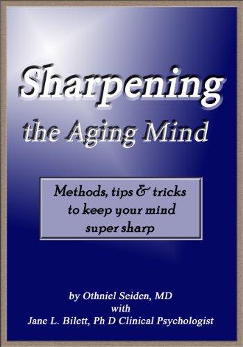 Sharpening The Aging Mind - Methods, Tips & Tricks to Keep Your Mind Super Sharp (Boomer Book Series) Book Image