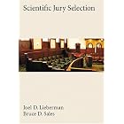Scientific Jury Selection (Law and Public Policy: Psychology and the Social Sciences) by Joel D. Lieberman and Bruce D. Sales