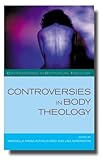 Controversies in body theology