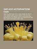 Khip-khop ispolniteli SSHA: Eminem, Aiverson, Allen, ONil, Shakil, Dr. Dre, 50 Cent, Uolberg, Mark, J Dilla, ·eisi G·ei, Wu-Tang Clan (Russian Edition)