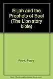 Elijah and the prophets of Baal
