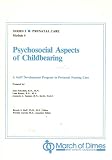 Psychosocial Aspects of Childbearing: A Staff Development Program in Perinatal Nursing Care - Module 4, Series 2, (Prenatal Care)