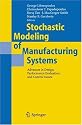 Stochastic Modeling of Manufacturing Systems: Advances in Design, Performance Evaluation, and Control Issues