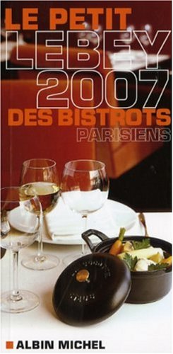 City Travel Guides Discounted  Livres : Le petit Lebey 2007 des bistrots parisiens