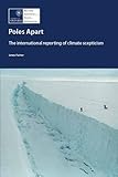 Poles apart : the international reporting of climate scepticism
