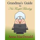 Grandma's Guide to New Fangled Technology - helping you to become